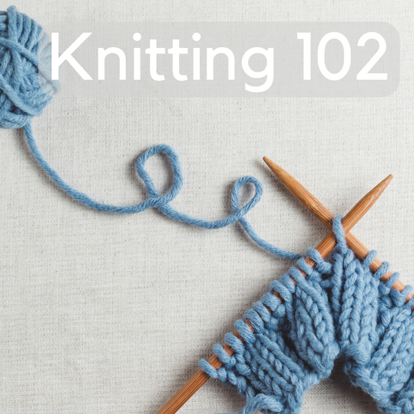 Class: Knitting 102