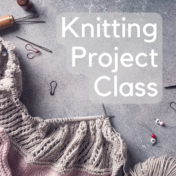 Class: Knitting Project Class